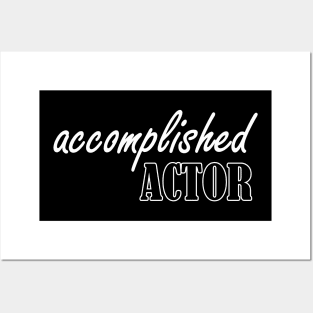 accomplish actor Posters and Art